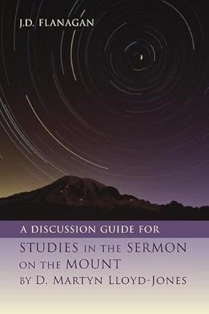 Bild des Verkufers fr A Discussion Guide for Studies in the Sermon on the Mount by D. Martyn Lloyd-Jones zum Verkauf von Smartbuy