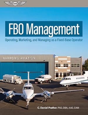 Image du vendeur pour Fbo Management: Operating, Marketing, and Managing as a Fixed-Base Operator (Hardback or Cased Book) mis en vente par BargainBookStores