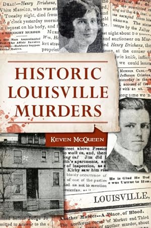 Image du vendeur pour Historic Louisville Murders mis en vente par GreatBookPrices