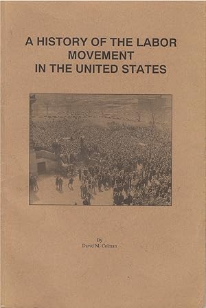 Imagen del vendedor de A History of the Labor Movement in the United States a la venta por The Haunted Bookshop, LLC