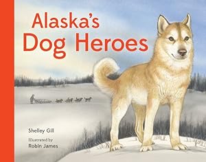 Seller image for Alaska's Dog Heroes for sale by GreatBookPrices