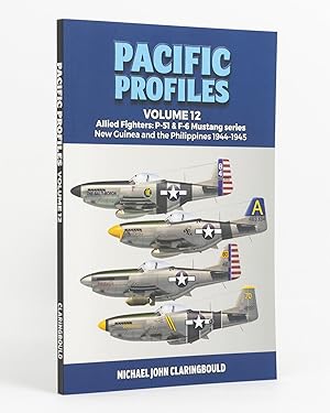 Pacific Profiles. Volume 12. Allied Fighters: P-51 and F-6 Mustang Series, New Guinea and the Phi...