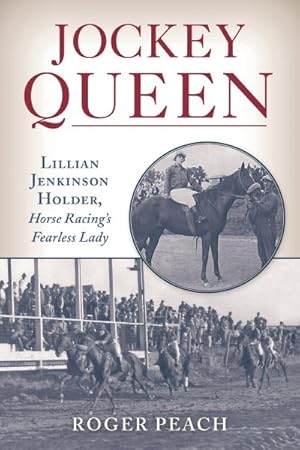 Seller image for Jockey Queen : Lillian Jenkinson Holder, Horse Racing?s Fearless Lady for sale by GreatBookPricesUK