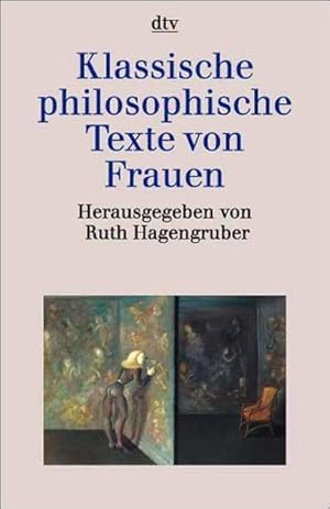 Bild des Verkufers fr Klassische philosophische Texte von Frauen hrsg. von Ruth Hagengruber zum Verkauf von Antiquariat Mander Quell