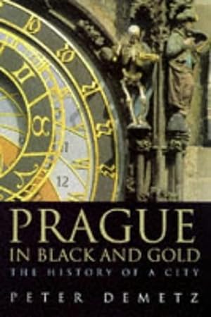 Seller image for Prague in Black And Gold: The History of a City (Allen Lane History S.) for sale by WeBuyBooks