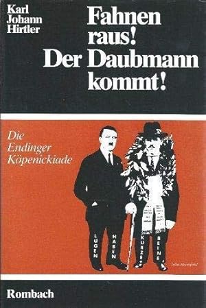 Image du vendeur pour Fahnen raus! Der Daubmann kommt! - Die Endinger Kpenickiade. mis en vente par Antiquariat Heinzelmnnchen