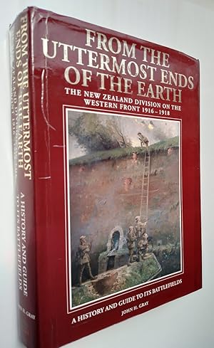 Seller image for From the Uttermost Ends of the Earth: The New Zealand Division on the Western Front 1916-1918: A History and Guide to Its Battlefields for sale by Phoenix Books NZ
