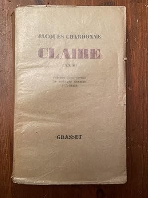 Image du vendeur pour Claire, prcd d'une lettre de Bernard Grasset  l'auteur mis en vente par Librairie des Possibles