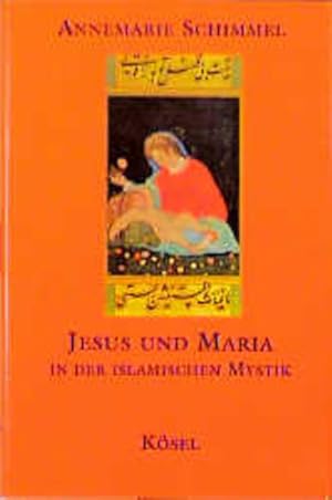 Bild des Verkufers fr Jesus und Maria in der Islamischen Mystik Annemarie Schimmel zum Verkauf von Antiquariat Mander Quell