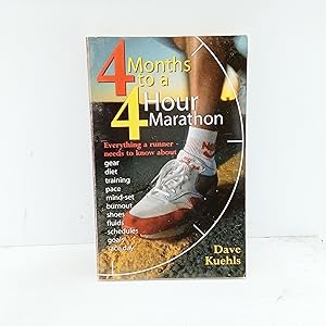Imagen del vendedor de 4 Months to A 4 Hour Marathon: Everything a Runner Needs to Know About a la venta por Cat On The Shelf