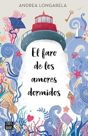 Seller image for El faro de los amores dormidos / The Lighthouse of Sleeping Loves -Language: Spanish for sale by GreatBookPrices