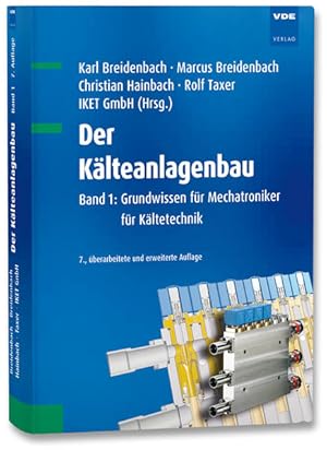 Immagine del venditore per Der Klteanlagenbau: Band 1: Grundwissen fr Mechatroniker fr Kltetechnik venduto da Studibuch