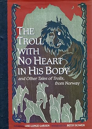 Image du vendeur pour THE TROLL WITH NO HEART IN HIS BODY AND OTHER TALES OF TROLLS FROM NORWAY mis en vente par Columbia Books, ABAA/ILAB, MWABA