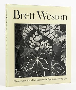 Brett Weston. Photographs from Five Decades