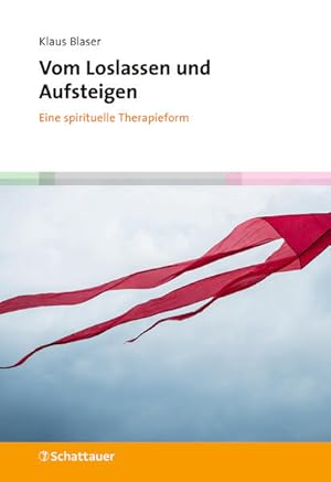 Vom Loslassen und Aufsteigen Eine spirituelle Therapieform