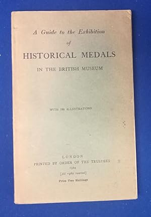 Seller image for A Guide to the Exhibition of Historical Medals in the British Museum. for sale by Wykeham Books