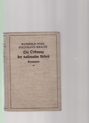 Seller image for Die Ordnung der nationalen Arbeit. Zu dem Gesetz zur Ordnung der nationalen Arbeit und zu dem Gesetz zur Ordnung der Arbeit in �ffentlichen Verwaltungen und Betrieben unter Ber�cksichtigung aller Durchf�hrungsbestimmungen. for sale by Borkert, Schwarz und Zerfa� GbR