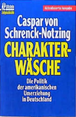 Bild des Verkufers fr Charakterwsche. Die Politik der amerikanischen Umerziehung in Deutschland. zum Verkauf von Studibuch