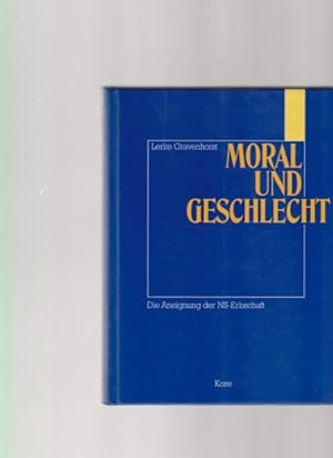 Moral und Geschlecht. Die Aneignung der NS-Erbschaft. ( Mit signierter Beilage ). Ein soziologisc...