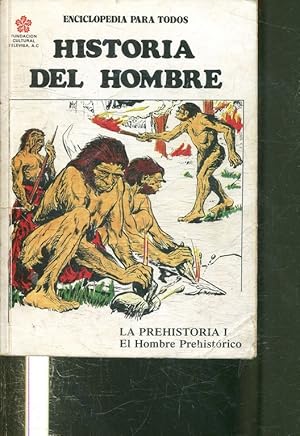 HISTORIA DEL HOMBRE. LA PREHISTORIA I: EL HOMBRE PREHISTORICO.