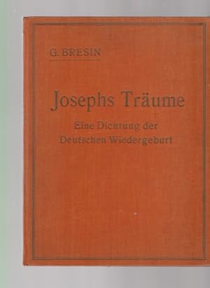 Josephs Träume. Eine Dichtung der Deutschen Wiedergeburt. G. Bresin.