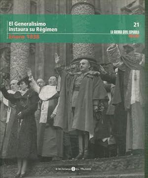 EL GENERALISIMO INSTAURA SU REGIMEN. ENERO 1938.
