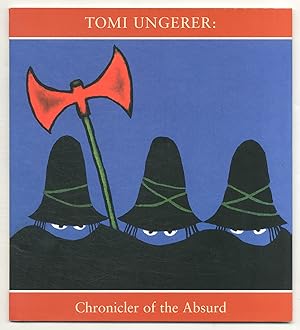 Seller image for [Exhibition Catalog]: Tomi Ungerer: Chronicler of the Absurd. Eric Carle Museum of Picture Book Art, January 18, 2011 - October 9, 2011 for sale by Between the Covers-Rare Books, Inc. ABAA