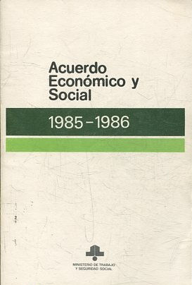 Bild des Verkufers fr ACUERDO ECONOMICO Y SOCIAL 1985-1986. zum Verkauf von Libros Ambig