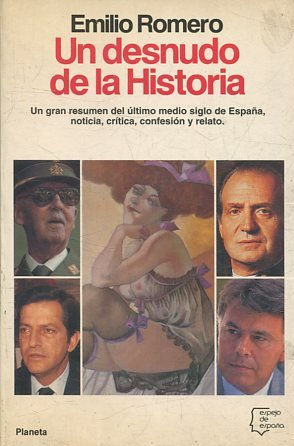 Imagen del vendedor de UN DESNUDO DE LA HISTORIA. UN GRAN RESUMEN DEL ULTIMO SIGLO DE ESPAA, NOTICIA, CRITICA, CONFESION Y RELATO. a la venta por Libros Ambig