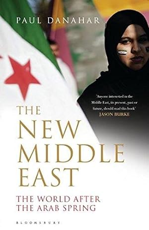 Seller image for The New Middle East: The World After the Arab Spring for sale by WeBuyBooks