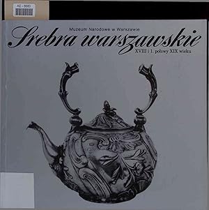Seller image for Srebra warszawskie XVIII i 1. polowy XIX wieku. for sale by Antiquariat Bookfarm