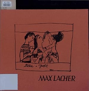 Immagine del venditore per Max Lacher - Bilder & Grafiken aus den Jahren 1931-1976. 1931-1976 venduto da Antiquariat Bookfarm