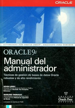 Seller image for ORACLE 9I. MANUAL DEL ADMINISTRADOR. TECNICAS DE GESTION DE BASES DE DATOS ORACLE ROBUSTAS Y DE ALTO RENDIMIENTO. for sale by Libros Ambig