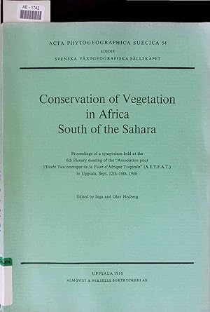 Image du vendeur pour Conservation of Vegetation in Africa South of the Sahara. Acta Phytogeographica Suecica 54 mis en vente par Antiquariat Bookfarm