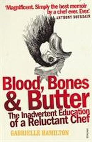 Imagen del vendedor de Blood, Bones and Butter : The inadvertent education of a reluctant chef a la venta por AHA-BUCH GmbH