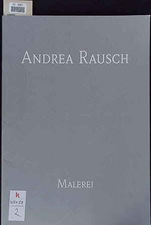 Imagen del vendedor de Andrea Rausch - Malerei. a la venta por Antiquariat Bookfarm
