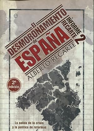 EL DESMORONAMIENTO DE ESPAÑA. LA SALIDA DE LA CRIS Y LA POLITICA DE REFORMAS.