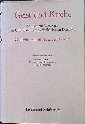 Seller image for Geist und Kirche : Studien zur Theologie im Umfeld der beiden Vatikanischen Konzilien. Gedenkschrift fr Heribert Schauf. for sale by books4less (Versandantiquariat Petra Gros GmbH & Co. KG)