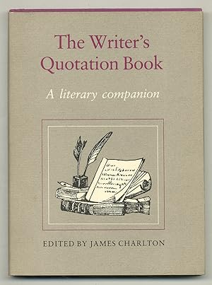 Bild des Verkufers fr The Writer's Quotation Book: A Literary Companion zum Verkauf von Between the Covers-Rare Books, Inc. ABAA