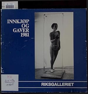 Innkjop og Gaver 1981. Maleri, Skulptur, Grafikk, Tegnig, Kunsthandverk, Tekstil.