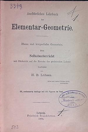 Immagine del venditore per Ausfhrliches Lehrbuch der Elementar-Geometrie. Ebene und krperliche Geometrie zum Selbstunterricht mit Rcksicht auf die Zwecke des praktischen Lebens. venduto da books4less (Versandantiquariat Petra Gros GmbH & Co. KG)