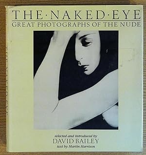 Imagen del vendedor de The Naked Eye: Great Photographs of the Nude a la venta por Pistil Books Online, IOBA