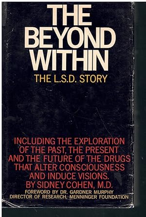 Seller image for THE BEYOND WITHIN The L. S. D. Story for sale by Books on the Boulevard