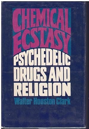Seller image for CHEMICAL ECSTASY; Psychedelic Drugs and Religion for sale by Books on the Boulevard