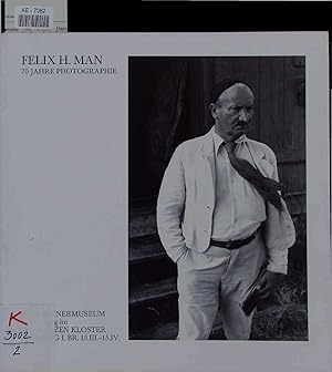 Bild des Verkufers fr Felix H. Man - 70 Jahre Photographie. zum Verkauf von Antiquariat Bookfarm