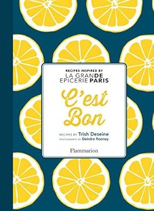 Image du vendeur pour C'est Bon: Recipes Inspired by La Grande Epicerie Paris mis en vente par WeBuyBooks