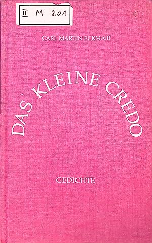 Immagine del venditore per Das kleine Credo : Gedichte. venduto da books4less (Versandantiquariat Petra Gros GmbH & Co. KG)