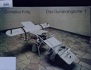Seller image for Cornelius Kolig - Das Gynkologische- 12 Installationen fr die Stimulette. for sale by Antiquariat Bookfarm