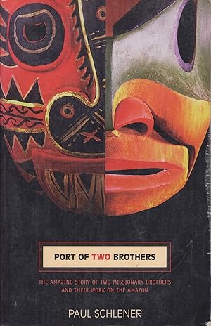 Seller image for Port of Two Brothers: The Amazing Story of Two Missionary Brothers and Their Work On the Amazon for sale by Adventures Underground