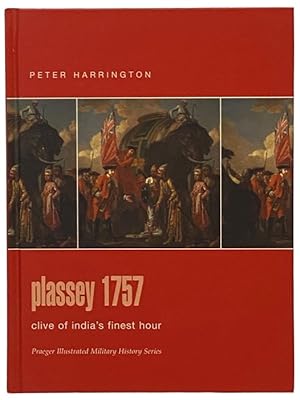 Seller image for Plassey, 1757: Clive of India's Finest Hour (Praeger Illustrated Military History Series) for sale by Yesterday's Muse, ABAA, ILAB, IOBA